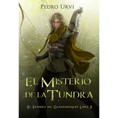 EL MISTERIO DE LA TUNDRA: EL SENDERO DEL GUARDABOSQUES - LIBRO 31