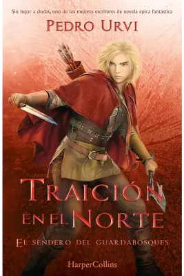 TRAICION EN EL NORTE: EL SENDERO DEL GUARDABOSQUES - LIBRO 41