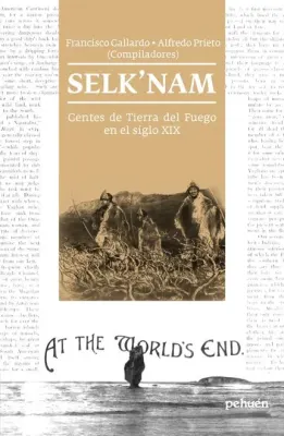 SELKNAM. GENTES DE TIERRA DEL FUEGO EN EL SXIX1