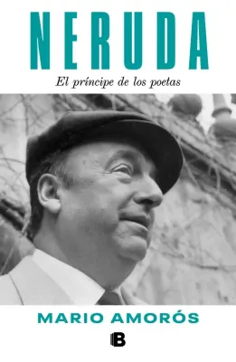 NERUDA EL PRINCIPE DE LOS POETAS - NUEVA EDICIÓN1