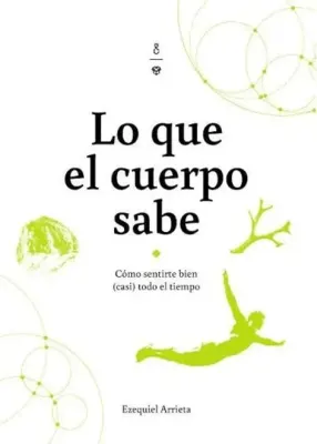 LO QUE EL CUERPO SABE - COMO SENTIRTE BIEN (CASI) TODO EL TIEMPO1