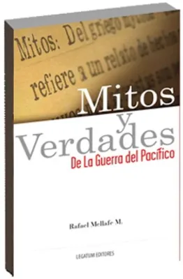 MITOS Y VERDADES DE LA GUERRA DEL PACIFICO1