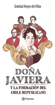 DOÑA JAVIERA Y LA FORMACION DEL CHILE REPUBLICANO1