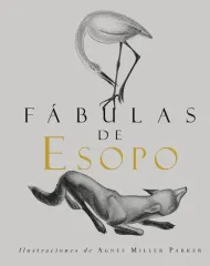 FABULAS DE ESOPO - Agnes Miller Parker
