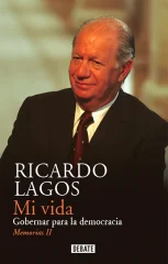 MI VIDA GOBERNAR PARA LA DEMOCRACIA MEMORIAS 2