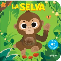 TOCA Y ESCUCHA LA SELVA