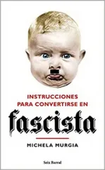 INSTRUCCIONES PARA CONVERTIRSE EN FASCISTA