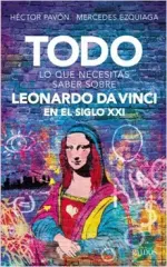 TODO LO QUE NECESITAS SABER SOBRE LEONARDO DA VINCI EN EL SIGLO XXI