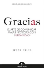 GRACIAS EL ARTE DE COMUNICAR MALAS NOTICIAS CON HUMANIDAD