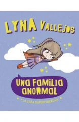 UNA FAMILIA ANORMAL Y LA CAPA SUPERPODEROSA