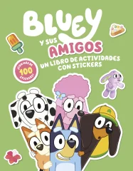 BLUEY Y SUS AMIGOS UN LIBRO DE ACTIVIDADES CON STICKERS