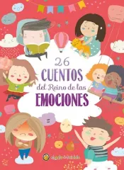 26 CUENTOS DEL REINO DE LAS EMOCIONES