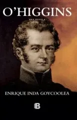 OHIGGINS UNA NOVELA