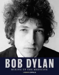 BOB DYLAN MIXING UP THE MEDICINE