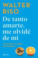DE TANTO AMARTE ME OLVIDE DE MI