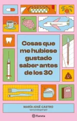 COSAS QUE ME HUBIESE GUSTADO SABER ANTES DE LOS 30