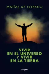 VIVIR EN EL UNIVERSO Y VIVIR EN LA TIERRA
