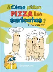 COMO PIDEN PIZZA LAS SURICATAS