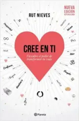 CREE EN TI 1 DESCUBRE EL PODER DE TRANSFORMAR TU VIDA