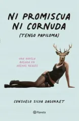 NI PROMISCUA NI CORNUDA