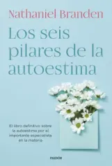 LOS SEIS PILARES DE LA AUTOESTIMA