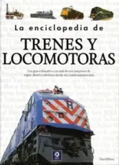 LA ENCICLOPEDIA DE TRENES Y LOCOMOTORAS