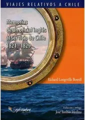MEMORIAS DE UN OFICIAL INGLES AL SERVICIO DE CHILE 1821-1829