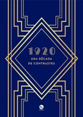 1920 UNA DECADA DE CONTRASTES