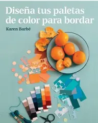 DISEÑA TUS PALETAS DE COLOR PARA BORDAR