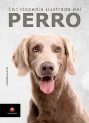 ENCICLOPEDIA ILUSTRADA DEL PERRO