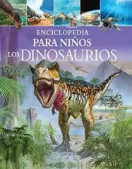 ENCICLOPEDIA PARA NIÑOS LOS DINOSAURIOS