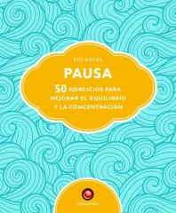 PAUSA 50 EJERCICIOS PARA MEJORAR EL EQUILIBRIO Y LA CONCENTRACION