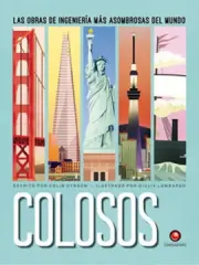 COLOSOS LAS OBRAS DE INGENIERIA MAS ASOMBROSAS DEL MUNDO