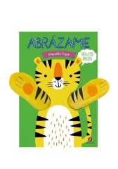 ABRAZAME PEQUEÑO TIGRE
