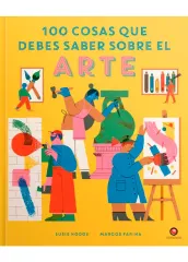 100 COSAS QUE DEBES SABER SOBRE EL ARTE
