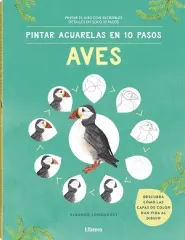 PINTAR ACUARELAS EN 10 PASOS AVES