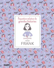PEQUEÑOS RELATOS DE GRANDES HISTORIAS ANA FRANK