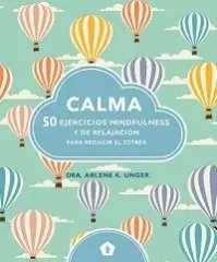 CALMA 50 EJERCICIOS MINDFULNESS Y DE RELAJACION