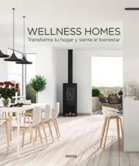 WELLNESS HOMES TRANSFORMA TU HOGAR Y SIENTE EL BIENESTAR