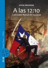 A LAS 12:10 COMBATE NAVAL DE IQUIQUE