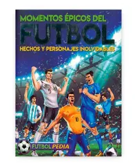 FUTBOLPEDIA MOMENTOS EPICOS DEL FUTBOL