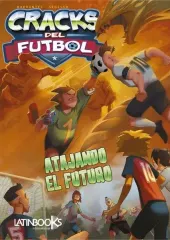CRACKS DEL FUTBOL 2 ATAJAR EL FUTURO