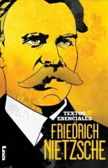 FRIEDRICH NIETZSCHE TEXTOS ESENCIALES