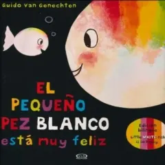 EL PEQUEÑO PEZ BLANCO ESTA MUY FELIZ