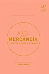 ARTE VERSUS MERCANCIA LA ESTETICA DE THEODOR W ADORNO