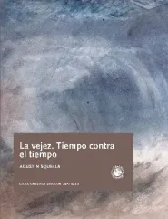 LA VEJEZ. TIEMPO CONTRA EL TIEMPO