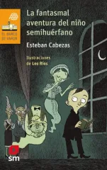 LA FANTASMAL AVENTURA DEL NIÑO SEMIHUERFANO LORAN