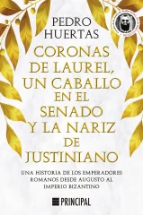 CORONAS DE LAUREL UN CABALLO EN EL SENADO Y LA NARIZ DE JUSTINIANO