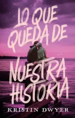 LO QUE QUEDA DE NUESTRA HISTORIA