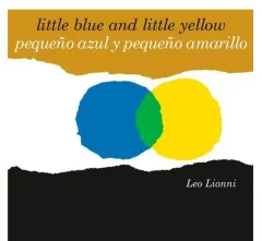 LITTLE BLUE AND LITTLE YELLOW